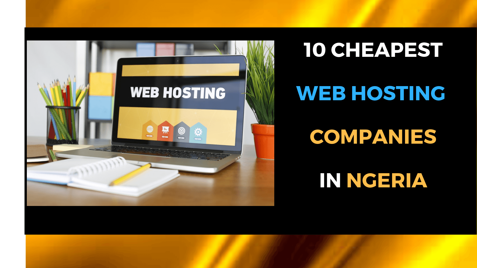 10+ Cheapest Web Hosting In Nigeria ($0.01 – $1.99)