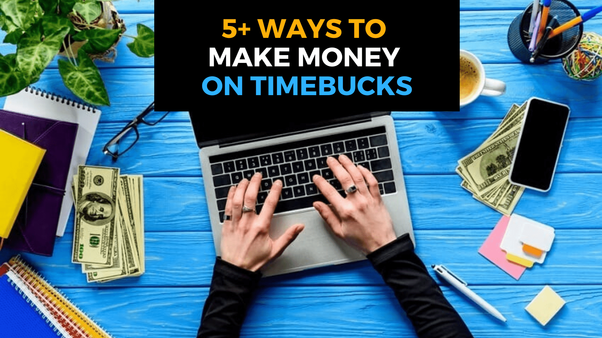 5 Ways to Make Money ON TimeBucks