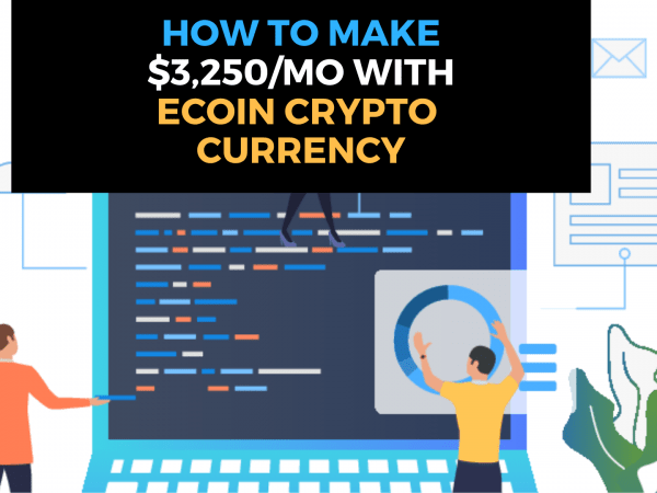 Make $3,250/mo with Ecoin Currency