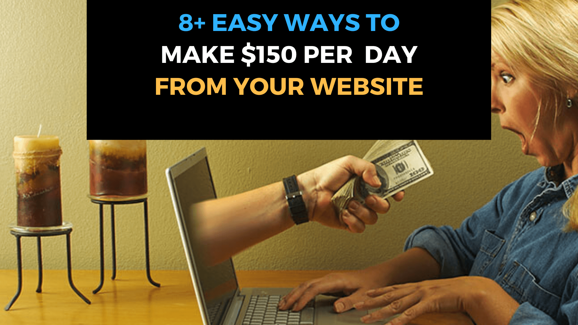 8 Easy Ways to Make $150 per Day from Your website