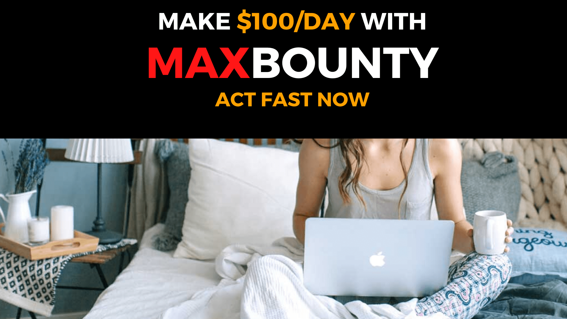 5  Steps to  Make $100/day with MaxBounty OFFERS